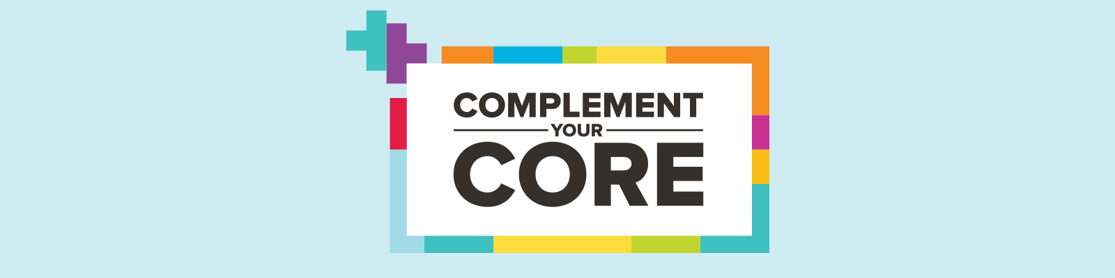 Complement Your Core